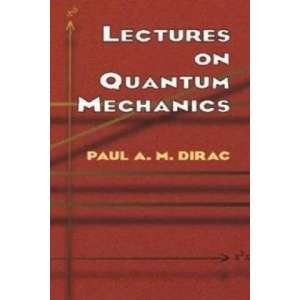 Lectures on Quantum Mechanics | Dirac (ISBN: 9780486417134)