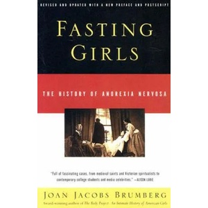 Fasting Girls | Joan Jacobs Brumberg (ISBN: 9780375724480)