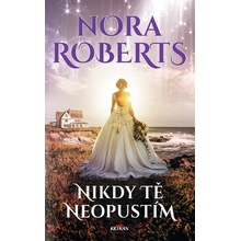 Nikdy tě neopustím - Nora Roberts