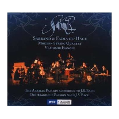 Sarband - The Arabian Passion According To J.S. Bach CD