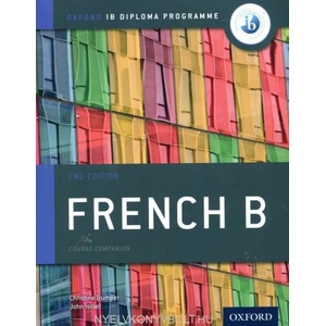 Oxford IB Diploma Programme: IB French B Print and Enhanced Online Course Book Pack | Christine Trumper (ISBN: 9780198422372)