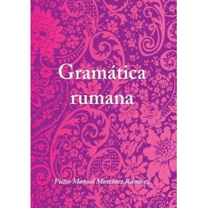 Gramatica Rumana | Martinez Ramirez Victor Manuel, Victor Manuel Martinez Ramirez (ISBN: 9781445245942)