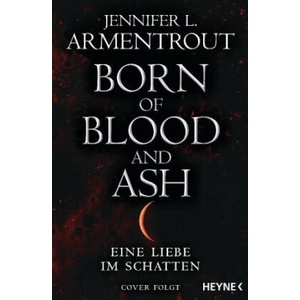 Born of Blood and Ash - Eine Liebe im Schatten (ISBN: 9783453323537)