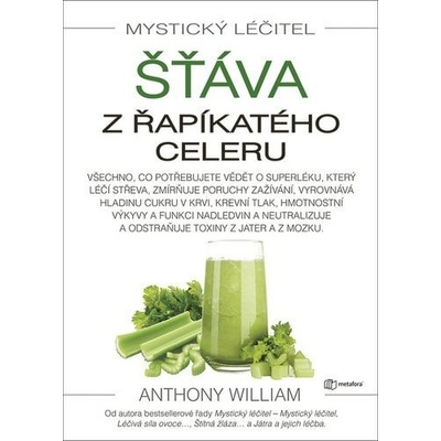 Mystický léčitel: Šťáva z řapíkatého celeru - William Anthony