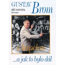 Gustav Brom: Můj život s kapelou - Jiří Majer, Jiří Zapletal