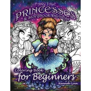Fairy Tale Princesses & Storybook Darlings Coloring Book for Beginners | Hannah Lynn (2018)