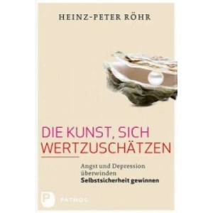 Die Kunst, sich wertzuschätzen | Heinz-Peter Röhr (2013)