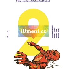 Dějiny československého komiksu 20. století - Prokůpek Tomáš, Kořínek Pavel, Foret Martin, Jareš Michal