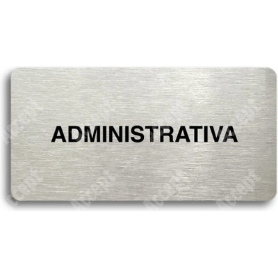 ACCEPT Piktogram ADMINISTRATIVA - stříbrná tabulka - černý tisk bez rámečku