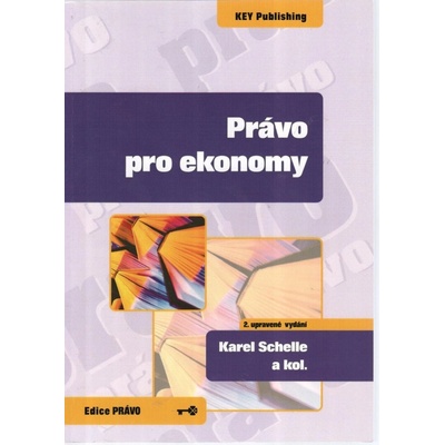 Právo pro ekonomy - 2. vydání - Schelle, Karel
