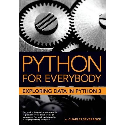 Python for Everybody: Exploring Data in Python 3 Severance Dr Charles RussellPaperback
