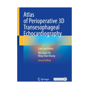 Atlas of Perioperative 3D Transesophageal Echocardiography | Wei-Hsian Yin, Ming-Chon Hsiung (ISBN: 9789811967931)