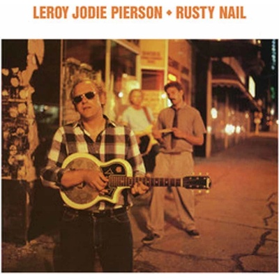 Leroy Jodie Pierson - Rusty Nail CD