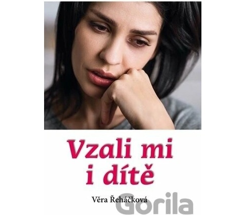 Vzali mi i dítě