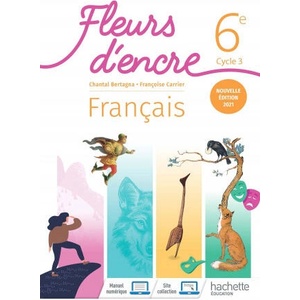 Fleurs d'encre 6e - Livre élève - Ed. 2021 | Chantal Bertagna, Françoise Carrier, Mélinée Simonot (ISBN: 9782017066712)
