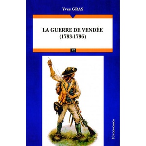 La guerre de Vendée - 1793-1796 | Gras (1999)