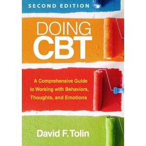 Doing CBT: A Comprehensive Guide to Working with Behaviors, Thoughts, and Emotions | Tolin, David F. (ISBN: 9781462554126)