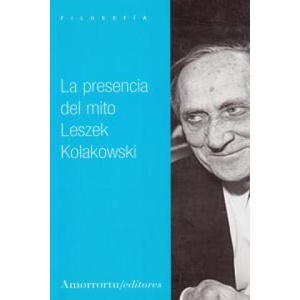 La presencia del mito | Kolakowski, Leszek (ISBN: 9789505183692)