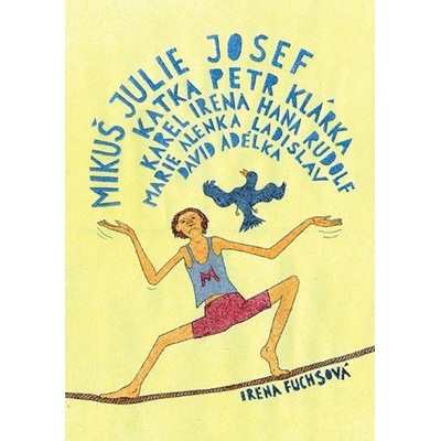 Mikuš Julie Josef Katka Petr Klárka Karel Irena Hana Rudolf Marie Alenka Ladisla