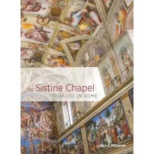 Sistine Chapel - Paradise in Rome | Ulrich Pfisterer, David Dollenmayer (ISBN: 9781606065532)