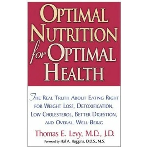 Optimal Nutrition for Optimal Health | Thomas Levy (2007)