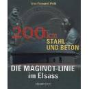 Die Maginot-Linie im Elsass. 200 km Stahl und Beton - Wahl, Jean-Bernard