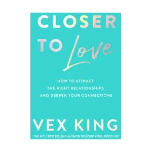 Closer to Love | Vex King (ISBN: 9781529087857)
