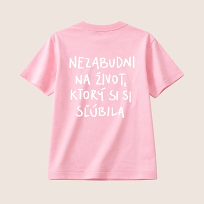 Dotyk Slov dámske tričko Nezabudni na život, ktorý si si sľúbila Candy Pink