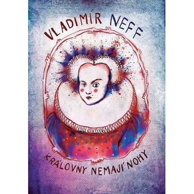 Královny nemají nohy Vladimír Neff