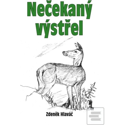 Nečekaný výstřel - Hlaváč Zdeněk