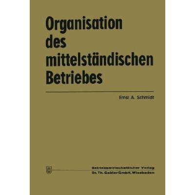 Organisation Des Mittelst ndischen Betriebes | Ernst Albin Schmidt