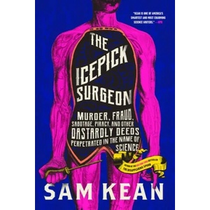 The Icepick Surgeon | Sam Kean (ISBN: 9780316496513)