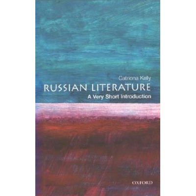 Russian Literature: A Very Short Introduction - C. Kelly