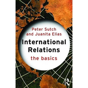 International Relations: The Basics | Peter Sutch (ISBN: 9780415311854)