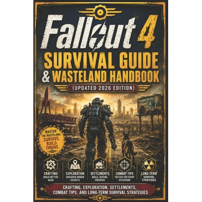 Fallout 4 Survival Guide & Wasteland Handbook (Updated 2026 Edition)
