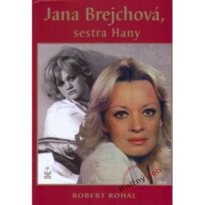 Jana Brejchová, sestra Hany Robert Rohál CZ