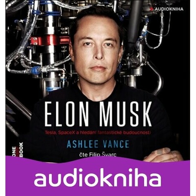 Elon Musk - Ashlee Vance - čte Filip Švarc