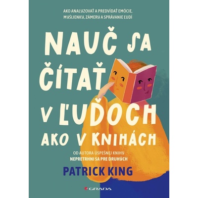 Nauč sa čítať v ľuďoch ako v knihách - Patrick King