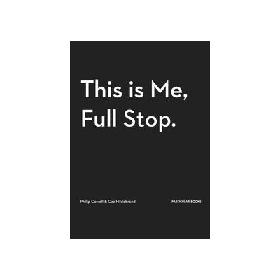 This Is Me, Full Stop. - Caz Hildebrand