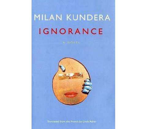 Ignorance - Milan Kundera
