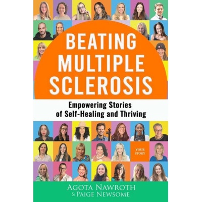 Beating Multiple Sclerosis: Empowering Stories of Self-Healing and Thriving