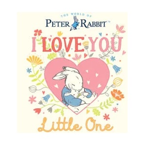 Peter Rabbit I Love You Little One | Beatrix Potter (ISBN: 9780241606476)