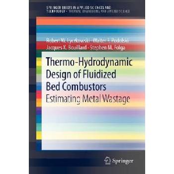 Thermo-Hydrodynamic Design of Fluidized Bed Combustors | Robert W. Lyczkowski, Walter F. Podolski, Jacques X. Bouillard, Stephen M. Folga