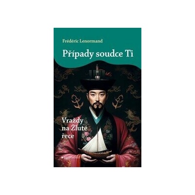 Případy soudce Ti: Vraždy na Žluté řece - Frédéric Lenormand