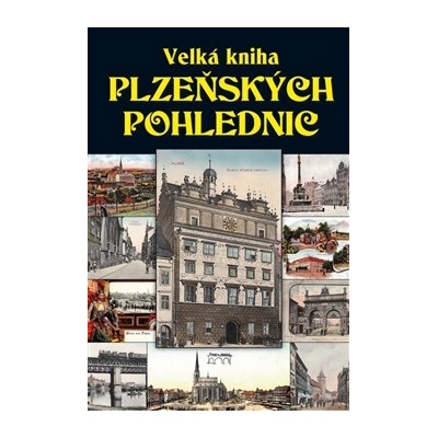 Velká kniha plzeňských pohlednic Petr Mazný CZ