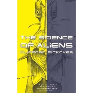 Science Of Aliens | Clifford A. Pickover (ISBN: 9780465073153)