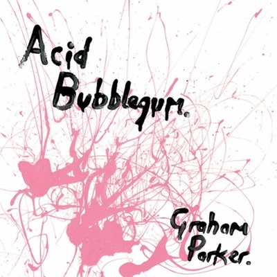 PARKER, GRAHAM - ACID BUBBLEGUM 2LP