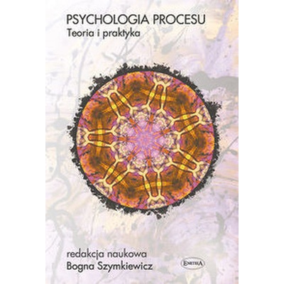 Psychologia procesu Teoria i praktyka