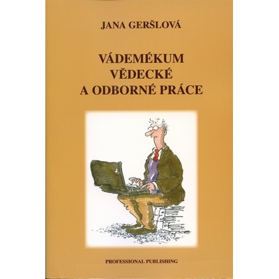 Vádemékum vědecké a odborné práce Jana Geršlová