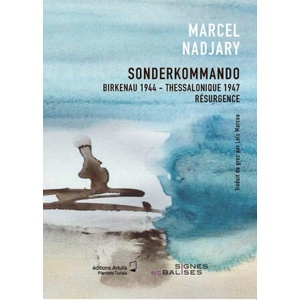 SONDERKOMMANDO - BIRKENAU 1944. THESSALONIQUE 194. RESURGENCE | NADJARY MARCEL (2023)
